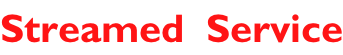 Streamed  Service